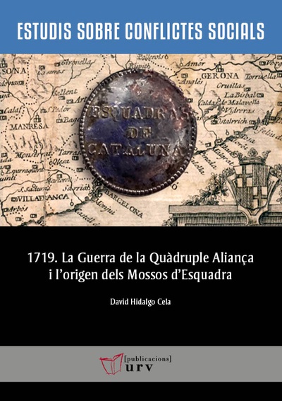 1719. La Guerra de la Quàdruple Aliança i l'origen dels Mossos d'Esquadra