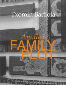 Another Family Plot. Txomin Badiola