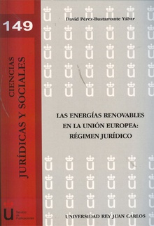 Las energías renovables en la Unión Europea. Régimen Jurídico