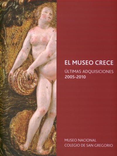 El museo crece. Últimas adquisiciones 2005-2010
