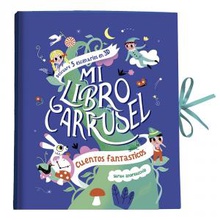 Mi libro carrusel. Cuentos fantásticos