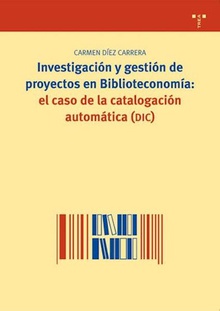 Investigación y gestión de proyectos en biblioteconomía:el caso de la catalogación automática