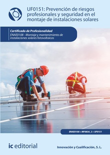 Prevención de riesgos profesionales y seguridad en el montaje de instalaciones solares. ENAE0108 - Montaje y Mantenimiento de Instalaciones Solares Fotovoltaicas