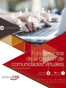 Fundamentos de la gestión de comunidades virtuales (COMM043PO). Especialidades formativas