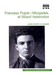 Francesc Pujols i Morgades. El filòsof heterodox