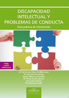 Discapacidad Intelectual y Problemas de Conducta. Guía práctica de intervención