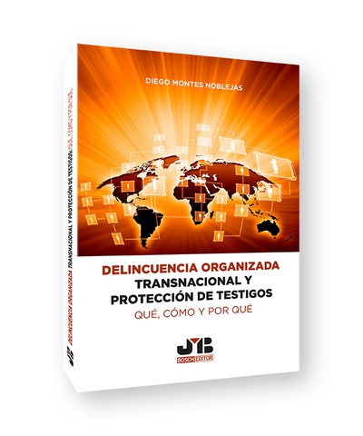 Delincuencia organizada transnacional y protección de testigos: qué, cómo y por qué