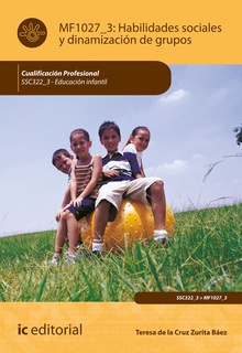 Habilidades sociales y dinamización de grupos. SSC322_3 - Educación infantil