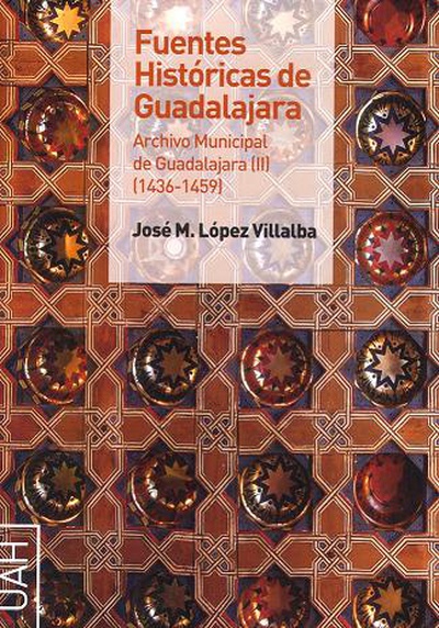 Fuentes históricas de Guadalajara. Archivo municipal de Guadalajara II (1436-1459)