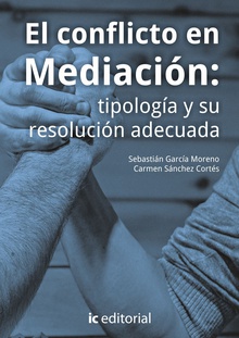 El conflicto en mediación: tipología y su resolución adecuada