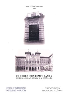 Córdoba contemporánea. Historia, urbanismo y economía
