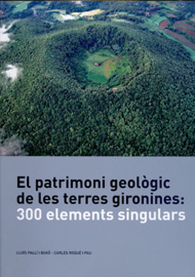 El patrimoni geològic de les terres gironines: 3000 elements singulars