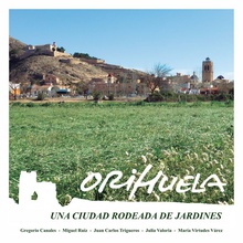 Orihuela, una ciudad rodeada de jardines