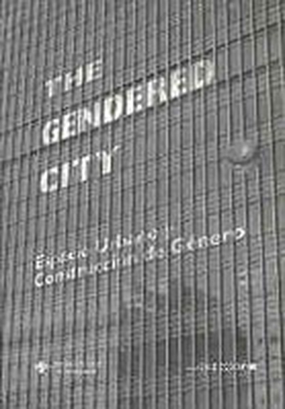 The gendered city. Espacio urbano y construccion de género