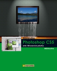 Aprendre Photoshop CS5 amb 100 excercicis práctics