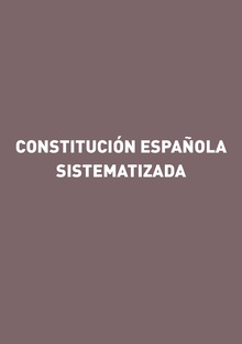 Constitución Española Sistematizada