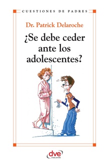 ¿Se debe ceder ante los adolescentes?