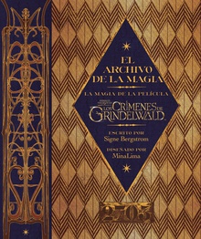 El archivo de la magia: la magia de la película Animales Fantásticos: Los crímenes de Grindelwald