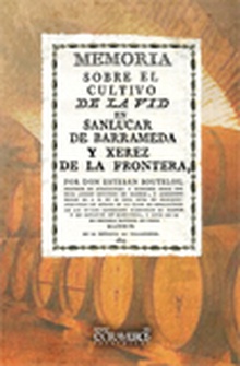 Memoria sobre el cultivo de la vid en Sanlucar de Barrameda y Xerez de la Frontera