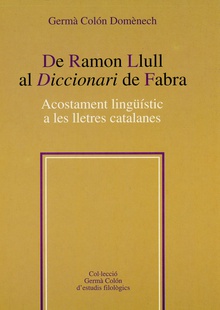 De Ramon Llull al Diccionari de Fabra. Acostament lingüístic a les lletres catalanes
