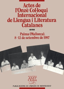 Actes de l'Onzè Col·loqui Internacional de Llengua i Literatura catalanes, vol. 3. Palma de Mallorca, 1997
