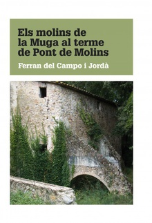 Els molins de la Muga al terme de Pont de Molins