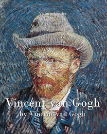 Vincent van Gogh by Vincent van Gogh - Volume 1