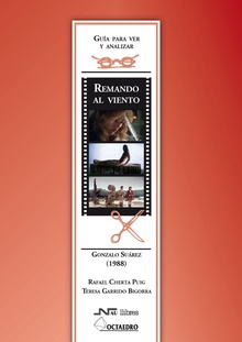 Guía para ver y analizar : Remando al viento. Gonzalo Suárez (1988)