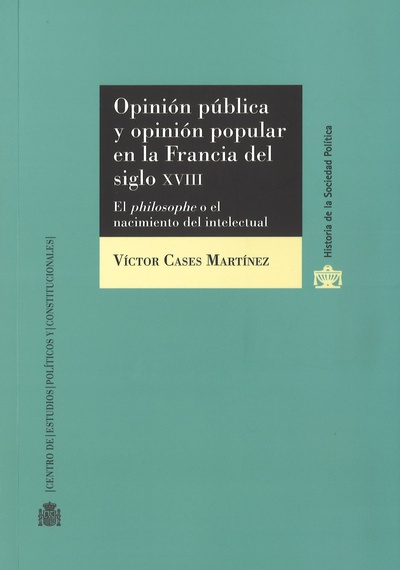 Opinión pública y opinión popular en la Francia del s. XVIII. El Philosophe o el nacimiento del intelectual