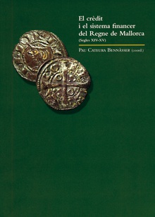 El crèdit i el sistema financer del Regne de Mallorca (Segles XIV-XV)