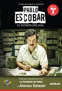 Pablo Escobar, el patrón del mal (La parábola de Pablo)