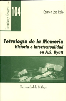 Tetralogía de la memoria. Historia e intertextualidad en A. S. Byatt
