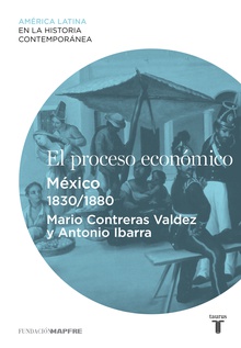 El proceso económico. México (1830-1880)