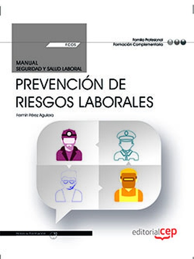 Manual. Prevención de Riesgos Laborales (FCOS01). Formación complementaria. Certificados de profesionalidad