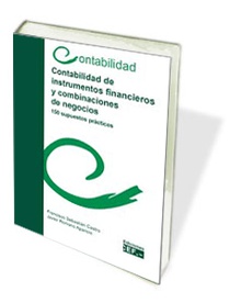 Contabilidad de instrumentos financieros y combinaciones de negocios. 150 supuestos prácticos