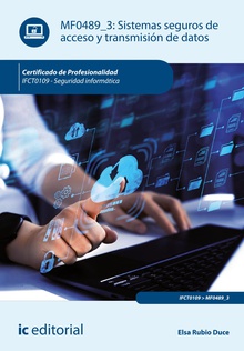 Sistemas seguros de acceso y transmisión de datos. IFCT0109 - Seguridad informática