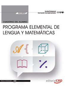Cuaderno del alumno. Programa elemental de lengua y matemáticas (SSCE28EXP)