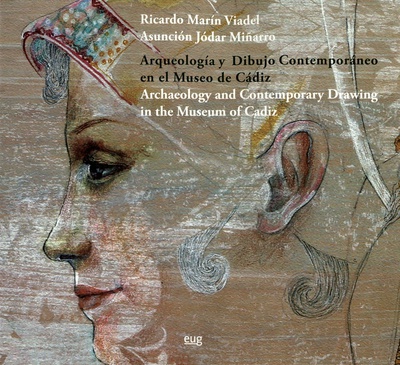 Arqueología y dibujo contemporáneo en el Museo de Cádiz = Archaelogy and contemporary drawing in the Museum of Cadiz