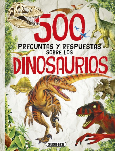 500 preguntas y respuestas sobre los dinosaurios
