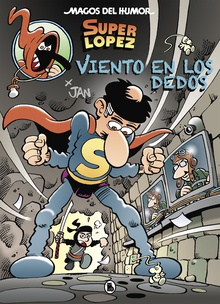 Superlópez. Viento en los dedos (Magos del Humor 203)