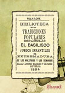 Biblioteca de las tradiciones populares españolas, III. El basilisco. Juegos de Extremadura. Maleficios y demonios