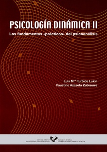Psicología dinámica II. Los fundamentos "prácticos" del psicoanálisis