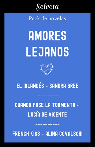 Amores lejanos (Pack con: El irlandés | French kiss | Cuando pase la tormenta)