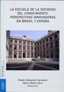 La escuela de la sociedad del conocimiento. Perspectivas innovadoras en Brasil y España