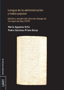 Lengua de la administración y habla popular. Edición y estudio del Libro de villazgo de Torrejón del Rey (1579)