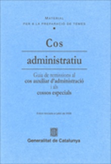 Materials per a la preparació de temes. Cos administratiu. Guia de remissions al cos auxiliar d'administració i als cossos especials (6a edició)