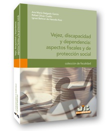 Vejez, discapacidad y dependencia : aspectos fiscales y de protección social.