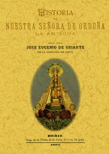 Historia de Nuestra Señora de Orduña, (La Antigua)