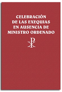 Celebración de las exequias en ausencia de ministro ordenado