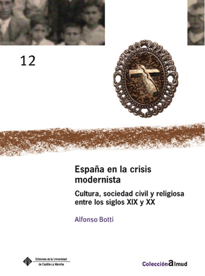 España y la crisis modernista Cultura, sociedad civil y religiosa
